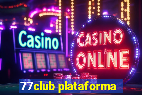 77club plataforma